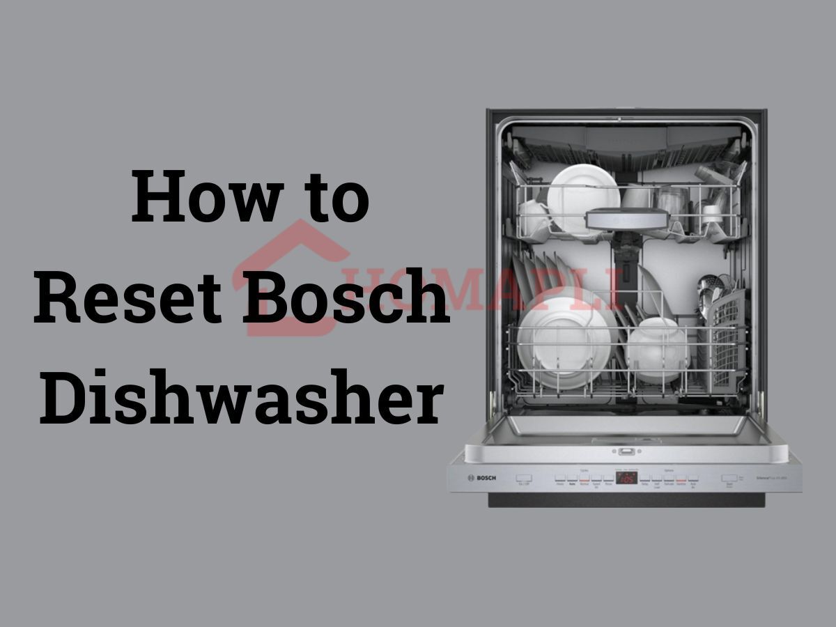 How to Reset Bosch Dishwasher - Your Ultimate Guide